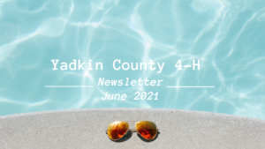 Cover photo for Yadkin County 4-H June Newsletter Is In!