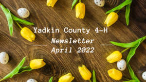 April Yadkin County 4-H Newsletter promotion.