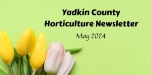 May Horticulture Newsletter