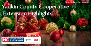 Yadkin County Cooperative Extension Highlights Nov-Dec 2024